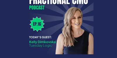S2 I EP.16 The Fractional CMO Podcast - Kelly Dimkovska from Tuesday Logic