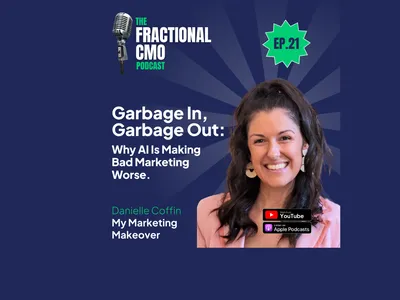 S2 I EP.21 - Garbage In, Garbage Out: Why AI Is Making Bad Marketing Worse With Danielle Coffin