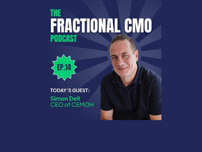 S2 I EP.15 How Much Should You Charge as a Fractional CMO? - Simon Dell I CEO of CEMOH