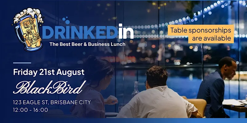 DrinkedIn is Back! Join Us for Brisbane's Ultimate Business Lunch
